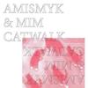 Catwalk - Amismyk&Mim