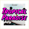 Tropical Paradise (Explicit) - KAADENZE&Makai Lui