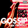 Gossip (Single Version|Explicit) - Big Boi&UGK&Big K.R.I.T.