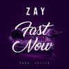 Fast Now (Explicit) - Zay