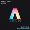 On My Mind (WASTED_ID Remix) - Marcel Aquila&Aventa&WASTED_ID