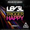 Trigger Happy (Original Mix) - Lev3l