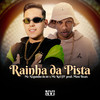 Rainha da Pista (Explicit) - MC Neguinho do ITR&MC Kel SP&Moss Beats