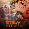 Umbrella Pro Alto (Explicit) - Mc Junin