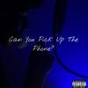 Can You Pick Up The Phone (Explicit) - Smokey13