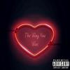 The Way You Was (Explicit) - MRC