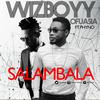 Salambala - Wizboyy&Wiz Ofuasia&Phyno