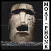 MOAI PHONK - 2KE