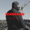 Wanna Go (Explicit) - Yung Harixx&Uzzi&Kaifyy