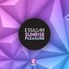 Sunrise Pleasure (Original Mix) - Essiuah