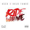Ride With Me(feat. Kojo Funds) (Explicit) - Asco&Kojo Funds