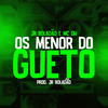 Os Menor do Gueto - JR Boladão&MC DH