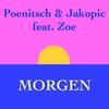 Morgen (Radio Cut) - Poenitsch&Jakopic&Zoe