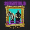 Sientelo (Explicit) - Big Pelón&Dan-T&Jorge Picarte