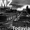 Todavía - MZ