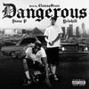 Dangerous (Explicit) - YeloHill&STONE P