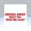 Don't You Want My Lovin'(Instrumental) (纯音乐) - Michael Baker