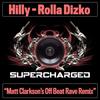 Rolla Dizko (Matt Clarkson's Off Beat Rave Remix) - Hilly