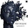 Not Around - Vaelocity