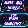Super Mix Recuerdos Con Banda Sinaloense - BANDA COMALA