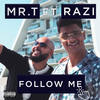 Follow Me - MRT&Razi