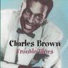 Get Yourself Another Fool - Charles Brown&Tucker&Haywood