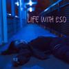 Life With Eso(feat. Tony Rose) (Explicit) - Eso.XO.Supreme&Tony Rose