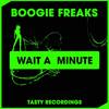 Wait A Minute (Original Mix) - Boogie Freaks