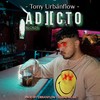 ADICTO - Tony Urbanflow