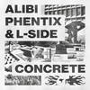 Concrete - Alibi&L-Side&Phentix