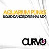 Liquid Dance - Aquarium Punks