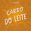 Carro do Leite (Explicit) - DJ Theo da ZS&MC DN 22