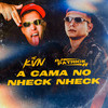 A Cama no Nheck Nheck (Explicit) - Mc Kvn&DJ Patrick R