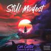 Still Modest (Explicit) - Cam Carter