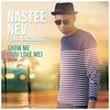 Show Me(You Love Me) (Radio Edit) - Nastee Nev&Cacharel