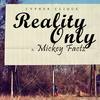 Reality Only(feat. Mickey Factz) (Explicit) - Cypher Clique&Mickey Factz