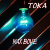 Toka - Max Bove