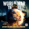 World War Tree - Anthony Redrose&Capleton&pressure&Anthony Red Rose