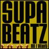 All I Want (Original) - Supabeatz