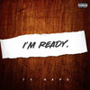 I'm Ready (Explicit) - Ty Naps