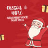 Chegou o Natal Sem Piru Você Não Fica (Explicit) - MC Buraga&DJ W7&DJ 7W&HBL