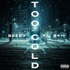 Too Cold (Explicit) - Akhi&Beezy