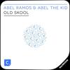 Old Skool - Abel Ramos&Abel The Kid