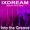 Into the Groove (Extended) - ixdream