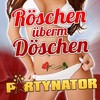 Röschen überm Döschen - Partynator