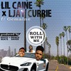 Roll With Me (Explicit) - Lil Caine&Ljay Currie&Gemaine