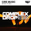 Give It All (Original Mix) - Cire Music