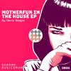 Motherfuck In The House (Original Mix|Explicit) - David Boogie