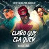 Claro Que Ela Quer (Explicit) - Mc Toy&MC Soll&Maax Deejay&Anderson Rosa do Nascimento&Talita de Almeida Batista