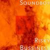 Risky Bussiness - Soundboy